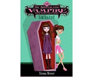 My Sister the Vampire #1: Switched by Sienna Mercer (English) Paperback Book