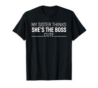 My Sister Thinks Shes The Boss Funny Sibling Love Family T-Shirt