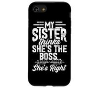 My Sister Thinks She's The Boss She's Right Funny Sister Case for iPhone SE (2020) / 7/8