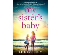 My Sister's Baby: The completely gripping and heartbreaking book club pick from Louise Guy