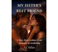 My Sister's Best Friend: A Slow-Burn Lesbian Erotic Romance of Awakening (Crossing the Line)