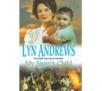 My Sister's Child: A gripping saga of danger, abandonment and undying devotion