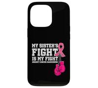 My Sister's Fight Is My Fight Breast Cancer Support Squad Case for iPhone 13 Pro