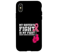My Sister's Fight Is My Fight Breast Cancer Support Squad Case for iPhone X/XS