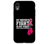 My Sister's Fight Is My Fight Breast Cancer Support Squad Case for iPhone XR