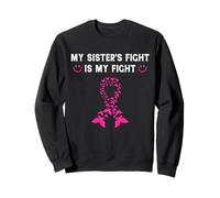 My Sister's Fight Is Our Fight Breast Cancer Awareness Gifts Sweatshirt