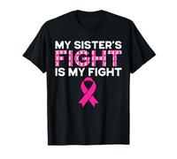 My Sister's Fight is Our Fight Breast Cancer Awareness Gifts T-Shirt