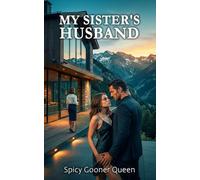 MY SISTER'S HUSBAND: A dark romance of secret passions, double taboo, voyeurism, infidelity and total betrayal