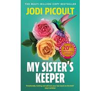 My Sister's Keeper : the gripping and hugely emotional tear-jerker from the bestselling author of Mad Honey