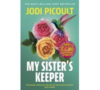 My Sister's Keeper : the gripping and hugely emotional tear-jerker from the bestselling author of Mad Honey