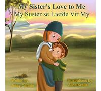 My Sister's Love to Me (My Suster se Liefde Vir My): The Legend of Rachel de Beer: 331 (Bilingual Legends)