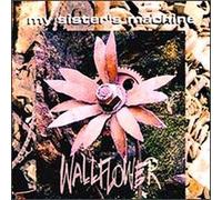My Sisters Machine - Wall Flower