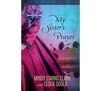 My Sister's Prayer: Volume 2 (Cousins of the Dove)