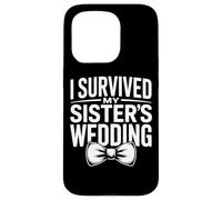 My Sister's Wedding Was Wild I Survived It All Case for iPhone 15 Pro