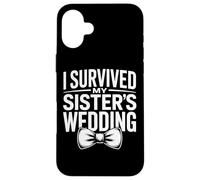 My Sister's Wedding Was Wild I Survived It All Case for iPhone 16 Plus