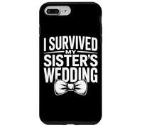 My Sister's Wedding Was Wild I Survived It All Case for iPhone 7 Plus/8 Plus