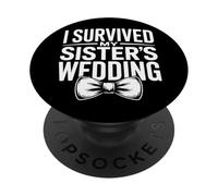 My Sister's Wedding Was Wild I Survived It All PopSockets Adhesive PopGrip