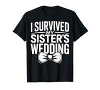 My Sister's Wedding was Wild I Survived It All T-Shirt