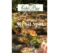 My Sit Spot (Kids At Play)