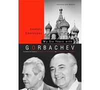 My Six Years with Gorbachev: Notes from a Diary