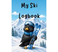 My Ski Logbook for Kids: Track 6 Ski Seasons, Your Slope Progress and Every Mountain Moment