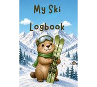 My Ski Logbook for Kids: Track 6 Ski Seasons , Your Slope Progress and Every Mountain Moment