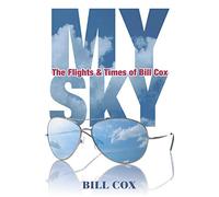 My Sky: The Flights & Times of Bill Cox