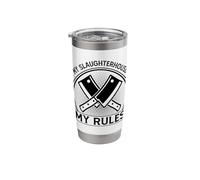 My Slaughterhouse My Rules Stainless Steel Insulated Tumbler