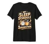 My Sleep Schedule is a Suggestion Night Nurse Premium T-Shirt