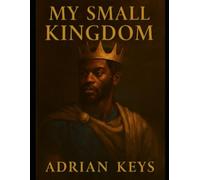 My Small Kingdom: Part 1 (My Small Kingdom Part 1 - The General)