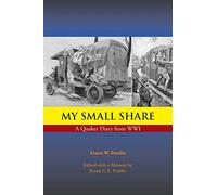 My Small Share: A Quaker Diary from WWI