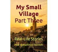 My Small Village (Part Three): Real-Life Stories