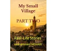 My Small Village: Real-Life Stories (Part Two) (Stories from Memory)