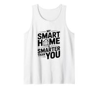 My Smart Home is Smarter Than You Tech Humor Tank Top