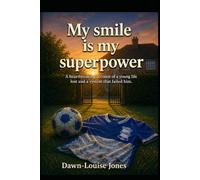 My Smile is my superpower.: A heartbreaking account of a young life lost and a system that failed him (The Children we could'nt protect)