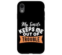My Smile Keeps Me Out Of Trouble Case for iPhone XR