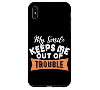 My Smile Keeps Me Out Of Trouble Case for iPhone XS Max