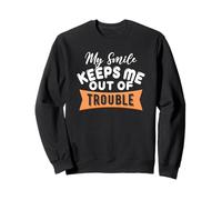My Smile Keeps Me Out Of Trouble Sweatshirt