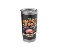 My Smoke Ring is Better Than Your Engagement Ring BBQ Stainless Steel Insulated Tumbler