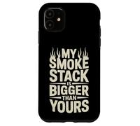 My Smoke Stack Is Bigger Than Yours Meat Smoking Case for iPhone 11