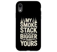 My Smoke Stack Is Bigger Than Yours Meat Smoking Case for iPhone XR