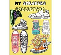 My Sneakers collection: COLORING BOOK make your own special collection of Sneakers,