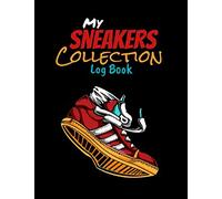 My Sneakers Collection Log Book: Sneakers Collector | Sneakerhead Journal | Record Book | Catalog organizer | 136 pages, 8,5x11 inches | Gift accessory for Sneakers addict