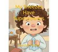 My Sneezes Have Superpowers