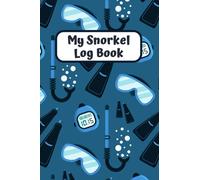 My Snorkel Log Book: Snorkel Logbook for 100 entries - Snorkeling Logbook - 6x9 Dimensions