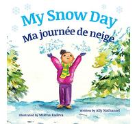 My Snow Day: Ma journée de neige : Babl Children's Books in French and English