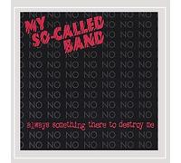 My So-Called Band - Always Something There To Destroy Me