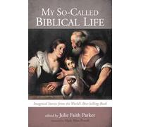 My So-Called Biblical Life: Imagined Stories from the World's Best-Selling Book