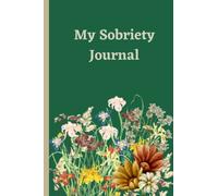 My Sobriety Journal: 100 Page Journal to Record Sobriety Struggles and Accomplishments 6" x 9"