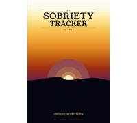 My Sobriety Tracker: 90 Days - A Daily Journal to Track, Reflect & Stay Strong